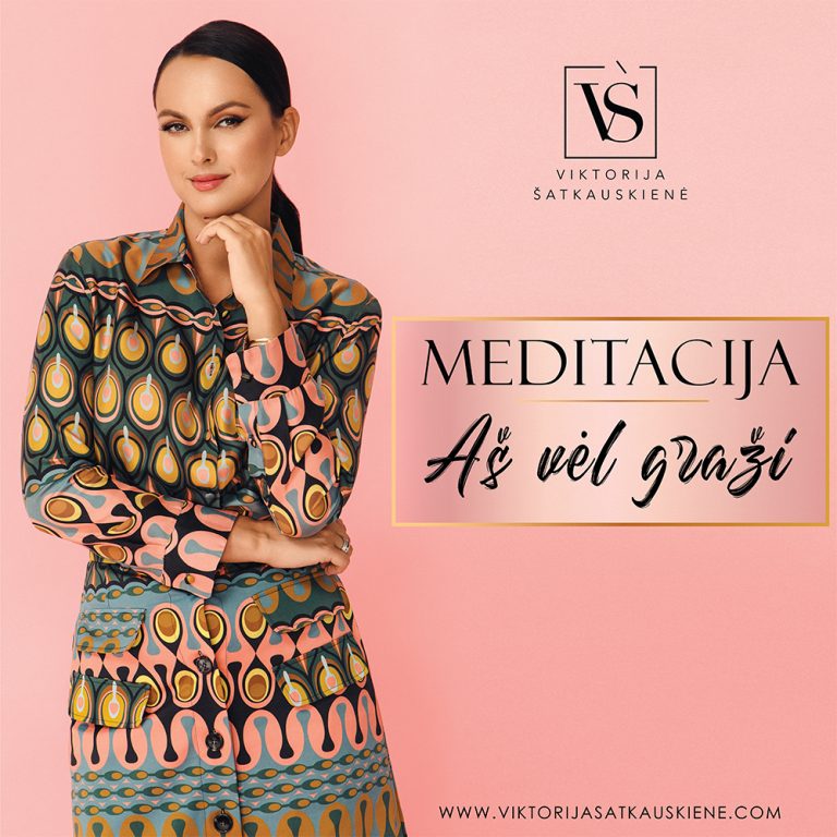 Meditacija "Aš vėl graži" su Viktorija Šatkauskiene