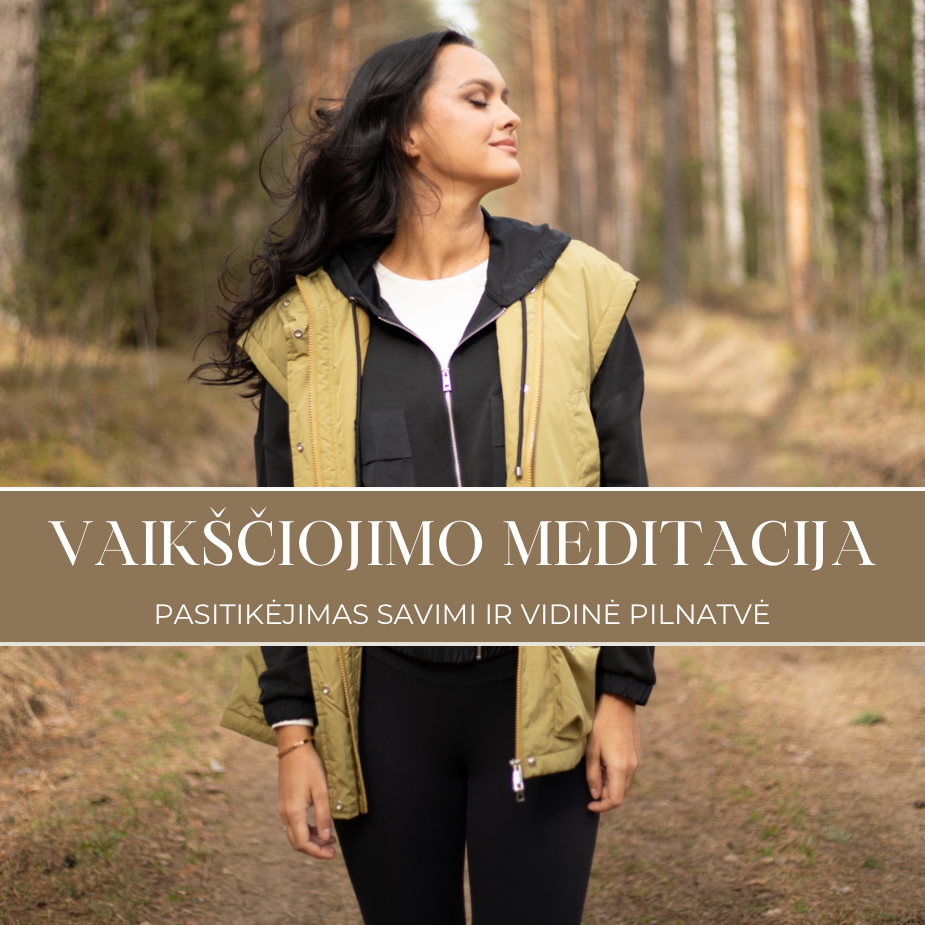 Vaikščiojimo meditacija - Vidinė pilnatvė ir laimė