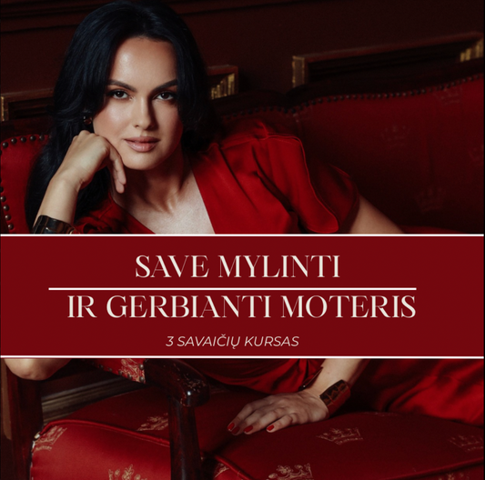 3 sav. kursas - "Save mylinti ir gerbianti Moteris"